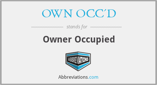 OWN OCC'D - Owner Occupied